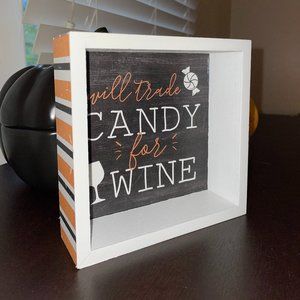 Home Decor - Will Trade Candy For Wine Sign